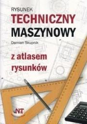 Rysunek techniczny maszynowy z atlasem rysunków. Autor: Damian Skupnik. Dadada.pl Okładka książki Rysunek techniczny maszynowy z atlasem rysunków