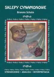 SKLEPY CYNAMONOWE BRUNONA SCHULZA STRESZCZENIE ANALIZA INTERPRETACJA WYD. 2. Autor: Masłowska Zofia. Dadada.pl Okładka książki SKLEPY CYNAMONOWE BRUNONA SCHULZA STRESZCZENIE ANALIZA INTERPRETACJA WYD. 2