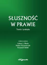 Okładka książki Słuszność w prawie Teoria i praktyka