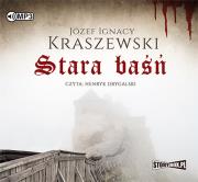 Stara baśń - Audiobook. Autor: Józef Ignacy Kraszewski. Dadada.pl Okładka książki Stara baśń - Audiobook