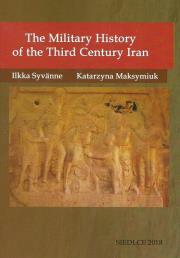 The Military History of the Third Century Iran. Autor: Syvänne Ilkka, Maksymiuk Katarzyna. Dadada.pl Okładka książki The Military History of the Third Century Iran