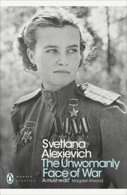 The Unwomanly Face of War. Autor: Alexievich Svetlana. Dadada.pl Okładka książki The Unwomanly Face of War