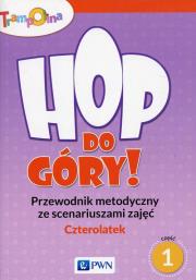 Trampolina Hop, do góry! Czterolatek Przewodnik metodyczny ze scenariuszami zajęć Część 1. Wydawca: Wydawnictwo Szkolne PWN. Dadada.pl Opakowanie Trampolina Hop, do góry! Czterolatek Przewodnik metodyczny ze scenariuszami zajęć Część 1