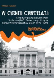 W cieniu centrali. Autor: Pleskot Patryk. Dadada.pl Okładka książki W cieniu centrali