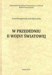 W przededniu II wojny światowej. Autor: Niewęgłowska Aneta, Wyszczelskki Lech. Dadada.pl Okładka książki W przededniu II wojny światowej