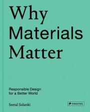 Why Materials Matter. Autor: Solanki Seetal. Dadada.pl Okładka książki Why Materials Matter