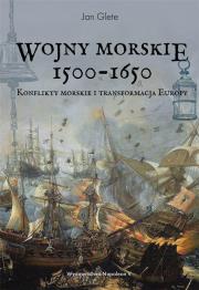 Okładka książki Wojny morskie 1500-1650. Konflikty morskie i ...