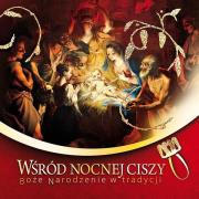 Wśród nocnej ciszy. Boże Narodzenie w tradycji. Autor: Urszula Haśkiewicz, ks. Łukasz Grabiasz. Dadada.pl Okładka książki Wśród nocnej ciszy. Boże Narodzenie w tradycji