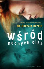 Wśród nocnych Cisz. Autor: Małgorzata Hayles. Dadada.pl Okładka książki Wśród nocnych Cisz