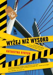 WYŻEJ NIŻ WYSOKO. Autor: Ryrych Katarzyna. Dadada.pl Okładka książki WYŻEJ NIŻ WYSOKO