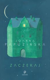 ZACZEKAJ. Autor: Joanna Papuzińska. Dadada.pl Okładka książki ZACZEKAJ