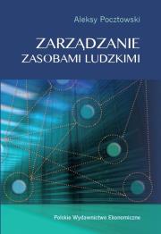 ZARZĄDZANIE ZASOBAMI LUDZKIMI KONCEPCJE PRAKTYKI WYZWANIA. Autor: Pocztowski Aleksy. Dadada.pl Okładka książki ZARZĄDZANIE ZASOBAMI LUDZKIMI KONCEPCJE PRAKTYKI WYZWANIA