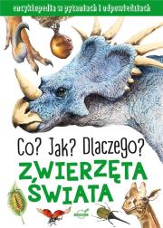Okładka książki Zwierzęta świata Co Jak Dlaczego Zwierzęta świata