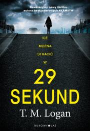 29 sekund. Autor: T.M. Logan, Ewa Pater-Podgórna. Dadada.pl Okładka książki 29 sekund