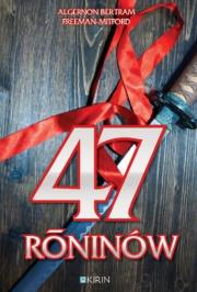 47 roninów. Autor: Algernon Bertram Freeman-Mitford. Dadada.pl Okładka książki 47 roninów