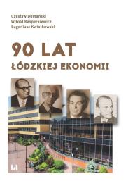 Okładka książki 90 lat łódzkiej ekonomii