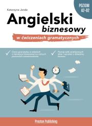 Okładka książki ANGIELSKI BIZNESOWY W ĆWICZENIACH GRAMATYCZNYCH