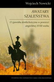 Okładka książki Awatary szaleństwa O zjawisku donkichotyzmu w powieści angielskiej XVIII wieku