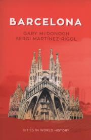 Barcelona. Autor: McDonogh Gary, Martinez-Rigol Sergi. Dadada.pl Okładka książki Barcelona