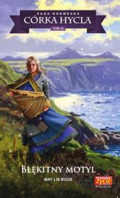 BŁĘKITNY MOTYL SAGA NORWESKA CÓRKA HYCLA TOM 22. Autor: Ruus May Lis. Dadada.pl Okładka książki BŁĘKITNY MOTYL SAGA NORWESKA CÓRKA HYCLA TOM 22