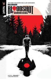Bloodshot Odrodzenie 1 Kolorado. Autor: Lemire Jeff. Dadada.pl Okładka książki Bloodshot Odrodzenie 1 Kolorado