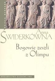Bogowie zeszli z Olimpu. Autor: Świderkówna Anna. Dadada.pl Okładka książki Bogowie zeszli z Olimpu