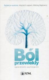 Okładka książki Ból przewlekły Ujęcie kliniczne i psychologiczne