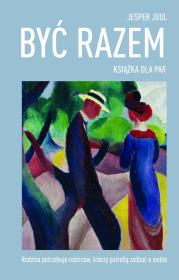 Być razem Książka dla par. Autor: Jesper Juul. Dadada.pl Okładka książki Być razem Książka dla par