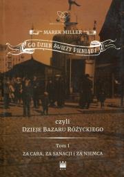 Okładka książki Co dzień świeży pieniądz czyli dzieje bazaru Różyckiego