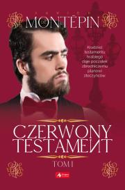 CZERWONY TESTAMENT TOM 1. Autor: XAVIER DE MONTEPIN. Dadada.pl Okładka książki CZERWONY TESTAMENT TOM 1