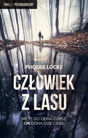 CZŁOWIEK Z LASU. Autor: PHOEBE LOCKE. Dadada.pl Okładka książki CZŁOWIEK Z LASU