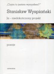 Czyim to jestem wymysłem Ja niedokończony projekt poezje. Autor: Stanisław Wyspiański. Dadada.pl Okładka książki Czyim to jestem wymysłem Ja niedokończony projekt poezje
