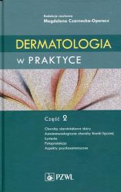 Dermatologia w praktyce Część 2. Autor: Czarnecka-Operacz Magdalena. Dadada.pl Okładka książki Dermatologia w praktyce Część 2