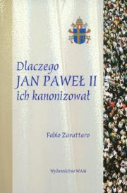 Okładka książki Dlaczego Jan Paweł II ich kanonizował