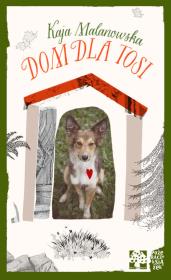 DOM DLA TOSI. Autor: Malanowska Kaja. Dadada.pl Okładka książki DOM DLA TOSI