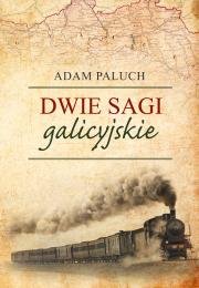 DWIE SAGI GALICYJSKIE. Autor: Paluch Adam. Dadada.pl Okładka książki DWIE SAGI GALICYJSKIE