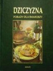 Okładka książki Dziczyzna. Porady dla smakoszy