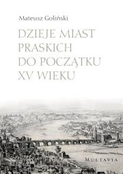 Okładka książki Dzieje miast praskich do początku XV wieku