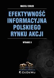 Efektywność informacyjna polskiego rynku akcji. Autor: Ciołek Maciej. Dadada.pl Okładka książki Efektywność informacyjna polskiego rynku akcji