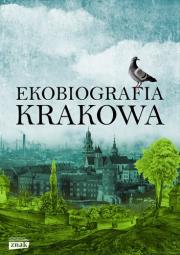 Okładka książki EKOBIOGRAFIA KRAKOWA