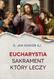 Okładka książki Eucharystia Sakrament który leczy