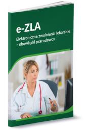 e-ZLA Elektroniczne zwolnienia lekarskie - obowiązki pracodawcy. Autor: Tonder Renata. Dadada.pl Okładka książki e-ZLA Elektroniczne zwolnienia lekarskie - obowiązki pracodawcy