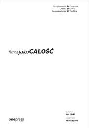 Okładka książki FIRMA JAKO CAŁOŚĆ PORZĄDKOWANIE CHAOSU KORPORACYJNEGO/CORPORATE GLOBAL THINKING