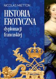 Okładka książki Historia erotyczna dyplomacji francuskiej