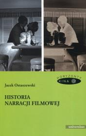 Historia narracji filmowej. Autor: Ostaszewski Jacek. Dadada.pl Okładka książki Historia narracji filmowej