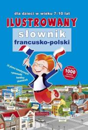 ILUSTROWANY SŁOWNIK FRANCUSKO-POLSKI. Autor: Opracowanie zbiorowe. Dadada.pl Okładka książki ILUSTROWANY SŁOWNIK FRANCUSKO-POLSKI