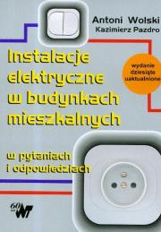 Instalacje elektryczne w budynkach mieszkalnych w pytaniach i odpowiedziach. Autor: Wolski Antoni, Pazdro Kazimierz. Dadada.pl Okładka książki Instalacje elektryczne w budynkach mieszkalnych w pytaniach i odpowiedziach
