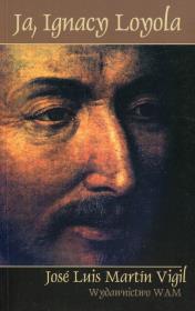 Okładka książki Ja Ignacy Loyola