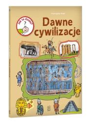 Okładka książki Jak to działa? Dawne cywilizacje