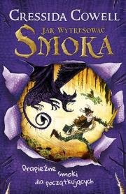 Jak wytresować smoka. Drapieżne smoki.... Autor: Cressida Cowell. Dadada.pl Okładka książki Jak wytresować smoka. Drapieżne smoki...
